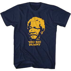 Sanford and Son You Big Dummy T-Shirt